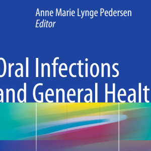 Anne Marie Lynge Pedersen (eds.)-Oral Infections and General Health_ From Molecule to Chairside-Springer (2016)