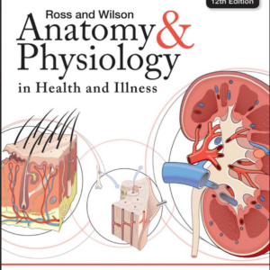 Anatomy & Ross and Wilson  in Health and Illness 12th Edition