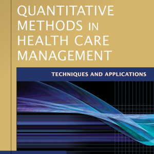 QUANTITATIVE METHODS IN HEALTH CARE MANAGEMENT
