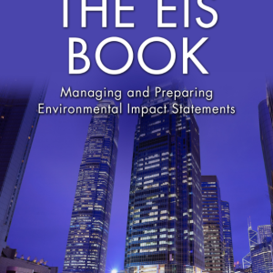 THE EIS BOOK MANAGING and PREPARING ENVIRONMENTAL IMPACT  STATEMENTS