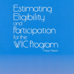 Estimating Eligibility and Participation for the WIC Program Phase I Report